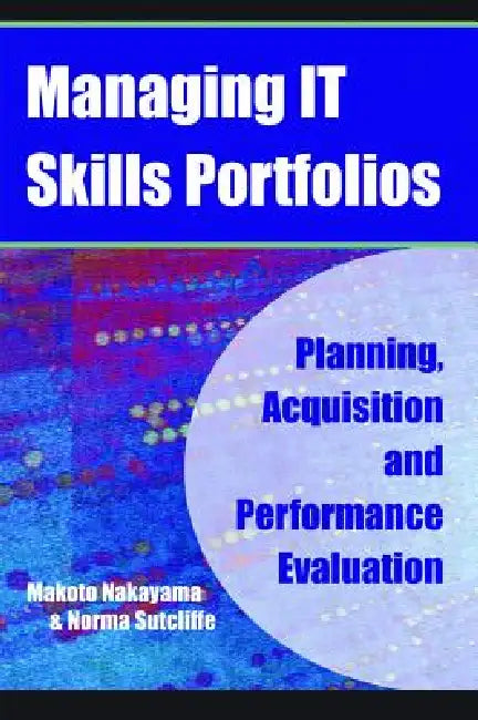 Buy Managing It Skills Portfolios (English, Makoto Nakayama | Norma Sutcliffe | Makoto Nakayama) Online at Best Price - BookBajar