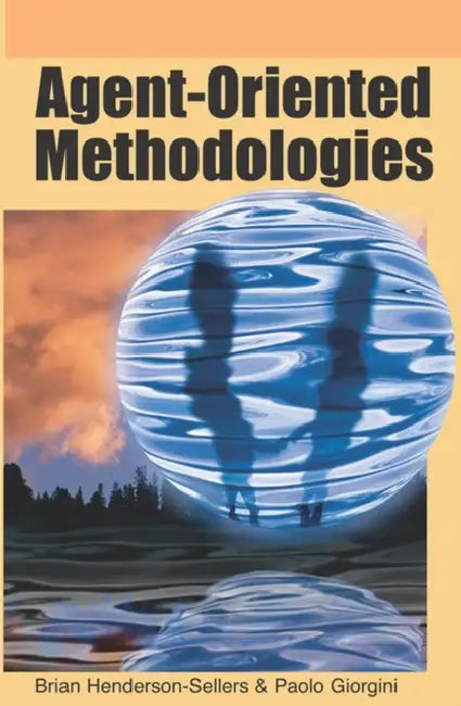 Buy Agent-Oriented Methodologies (English, Brian Henderson-Sellers | Paolo Giorgini) Online at Best Price - BookBajar
