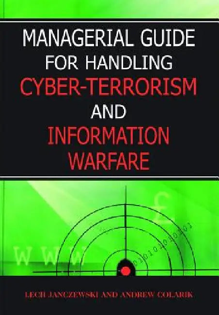 Buy Managerial Guide for Handling Cyber-Terrorism and Information Warfare (English, Janczewski) Online at Best Price - BookBajar