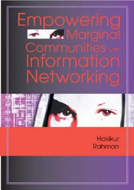 Buy Empowering Marginal Communities with Information Networking (English, Hakikur Rahman) Online at Best Price - BookBajar