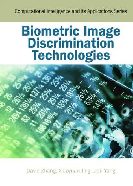 Buy Biometric Image Discrimination Technologies (English, David Zhang | Xiaoyuan Jing | Jian Yang) Online at Best Price - BookBajar