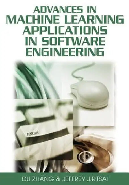 Buy Advances in Machine Learning Applications in Software Engineering (English, Du Zhang | Jeffrey J. P. Tsai) Online at Best Price - BookBajar