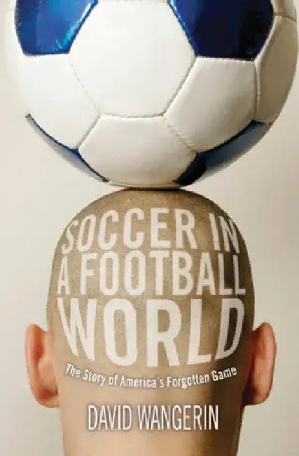 Buy Soccer in a Football World (English, David Wangerin) Online at Best Price - BookBajar