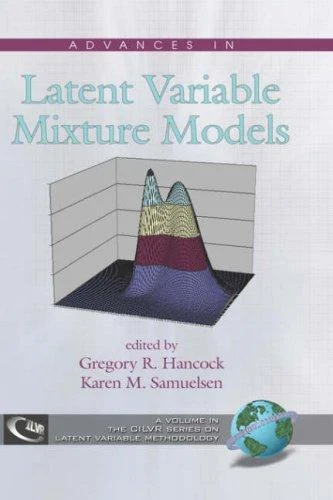 Buy Advances in Latent Variable Mixture Models (Hc) (English, Gregory R. Hancock | Karen M. Samuelsen) Online at Best Price - BookBajar