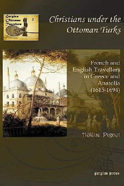 Buy Christians Under the Ottoman Turks (English, Helene Pignot | Hlne Pignot) Online at Best Price - BookBajar