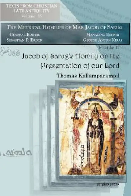 Buy Jacob of Sarug's Homily on the Presentation of Our Lord (English, Thomas Kollamparampil | Jacob) Online at Best Price - BookBajar