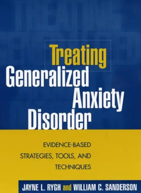 Buy Treating Generalized Anxiety Disorder (English, Jayne L. Rygh | William C. Sanderson) Online at Best Price - BookBajar