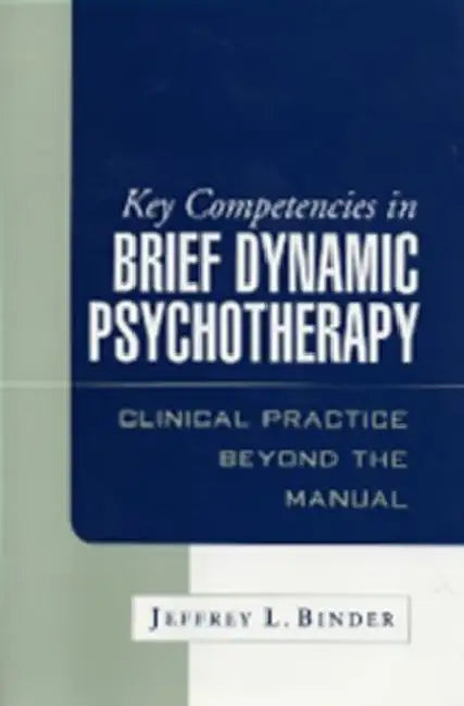 Key Competencies in Brief Dynamic Psychotherapy (English, Jeffrey L. Binder) - Image 1 - BookBajar