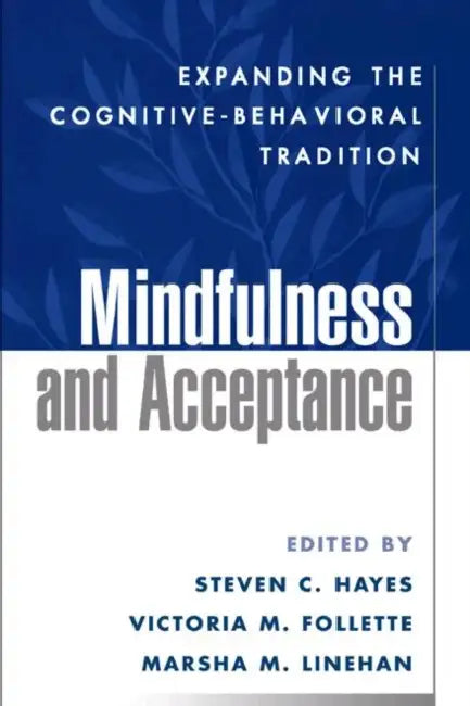 Buy Mindfulness and Acceptance (English, Steven C. Hayes | Victoria M. Follette | Marsha M. Linehan) Online at Best Price - BookBajar