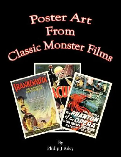 Buy Poster Art from the Classic Monster Films (English, Philip J. Riley) Online at Best Price - BookBajar