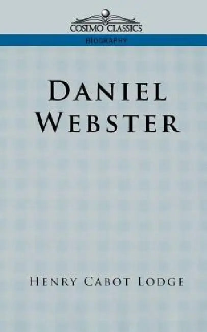 Buy Daniel Webster (English, Henry Cabot Lodge) Online at Best Price - BookBajar