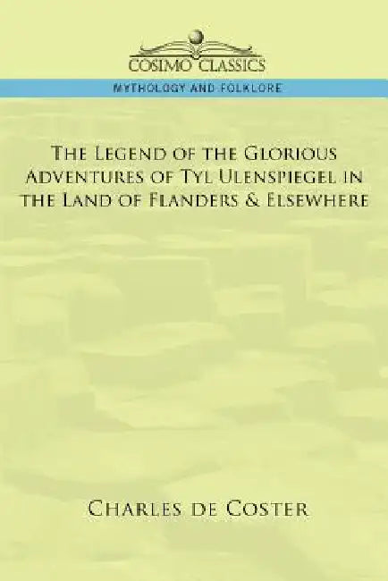 The Legend of the Glorious Adventures of Tyl Ulenspiegel in the Land of Flanders & Elsewhere (English, Charles de Coster) - Image 1 - BookBajar