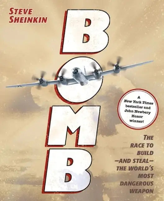 Buy Bomb: The Race to Build--And Steal--The World's Most Dangerous Weapon (English, Steve Sheinkin) Online at Best Price - BookBajar
