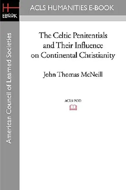 The Celtic Penitentials and Their Influence on Continental Christianity (English, John Thomas McNeill) - Image 1 - BookBajar