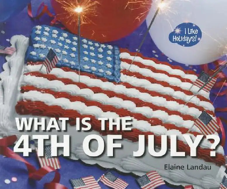 Buy What Is the 4th of July? (English, Elaine Landau) Online at Best Price - BookBajar