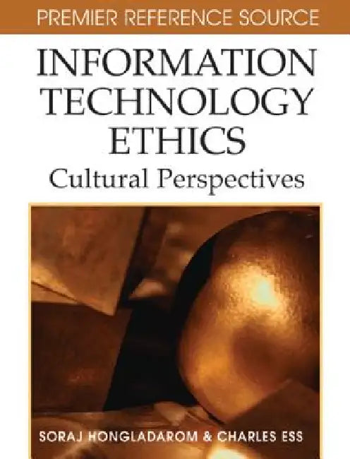 Buy Information Technology Ethics (English, Soraj Hongladarom | Charles Ess) Online at Best Price - BookBajar