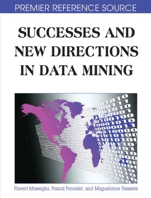 Buy Successes and New Directions in Data Mining (English, Florent Masseglia) Online at Best Price - BookBajar