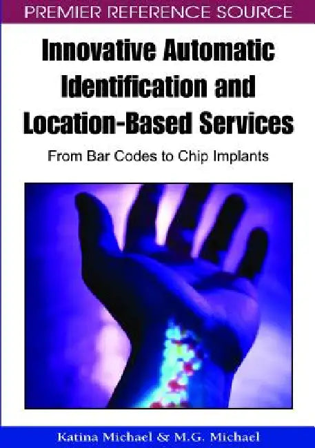 Buy Innovative Automatic Identification and Location-Based Services (English, Katina Michael | M. G. Michael) Online at Best Price - BookBajar