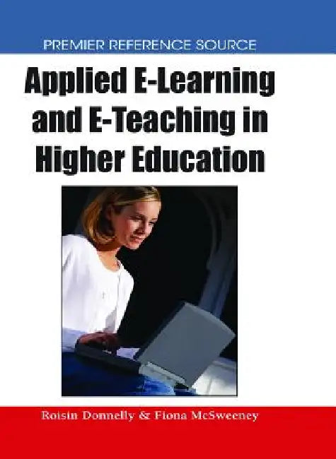 Buy Applied E-Learning and E-Teaching in Higher Education (English, Roisin Donnelly | Fiona McSweeney) Online at Best Price - BookBajar