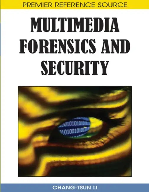 Buy Multimedia Forensics and Security (English, Chang-Tsun Li) Online at Best Price - BookBajar