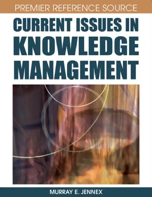 Buy Current Issues in Knowledge Management (English, Murray E. Jennex) Online at Best Price - BookBajar