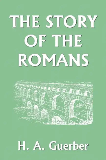 The Story of the Romans (Yesterday's Classics) (English, H. a. Guerber) - Image 1 - BookBajar