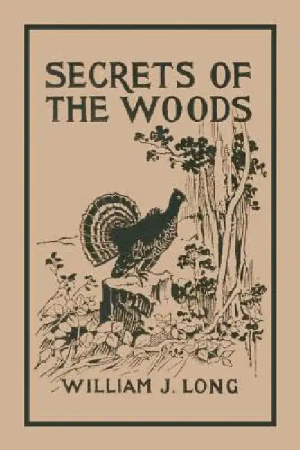 Buy Secrets of the Woods (Yesterday's Classics) (English, William J. Long) Online at Best Price - BookBajar