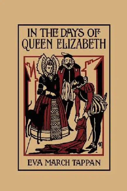 Buy In the Days of Queen Elizabeth (Yesterday's Classics) (English, Eva March Tappan) Online at Best Price - BookBajar
