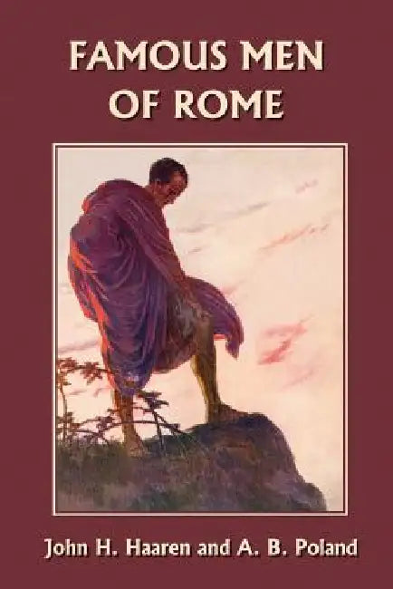 Buy Famous Men of Rome (Yesterday's Classics) (English, John H. Haaren | A. B. Poland) Online at Best Price - BookBajar