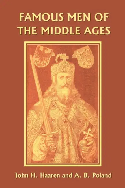 Buy Famous Men of the Middle Ages (Yesterday's Classics) (English, John H. Haaren | A. B. Poland) Online at Best Price - BookBajar