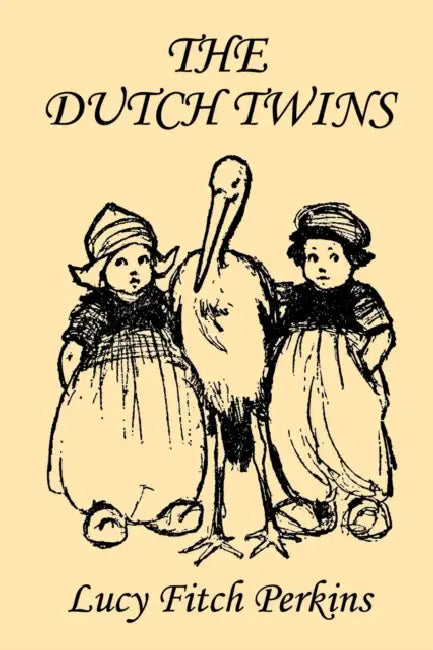 Buy The Dutch Twins, Illustrated Edition (Yesterday's Classics) (English, Lucy Fitch Perkins) Online at Best Price - BookBajar
