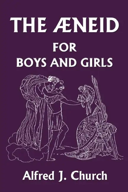 Buy The Aeneid for Boys and Girls (Yesterday's Classics) (English, Alfred J. Church) Online at Best Price - BookBajar