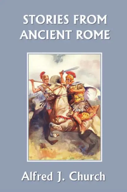Buy Stories from Ancient Rome (Yesterday's Classics) (English, Alfred J. Church | H. R. Millar) Online at Best Price - BookBajar