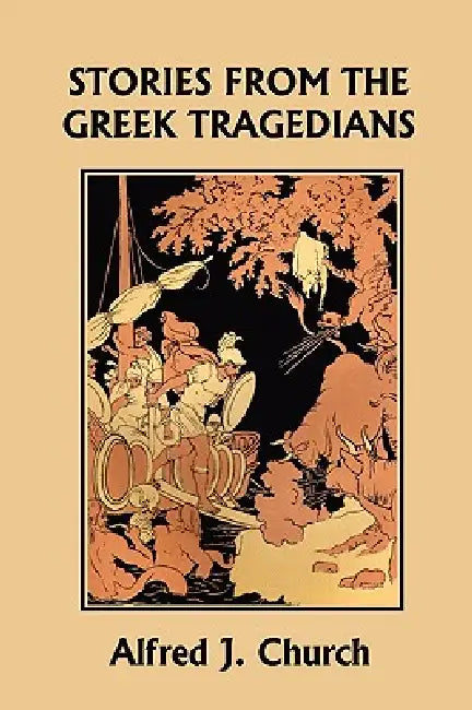Buy Stories from the Greek Tragedians (Yesterday's Classics) (English, Alfred J. Church) Online at Best Price - BookBajar
