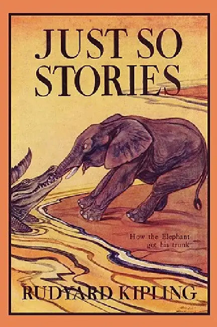 Buy Just So Stories, Illustrated Edition (Yesterday's Classics) (English, Rudyard Kipling | J. M. Gleeson | Paul Bransom) Online at Best Price - BookBajar