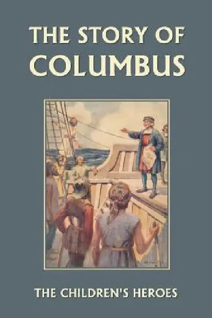 The Story of Columbus (Yesterday's Classics) (English, Gladys M. Imlach) - Image 1 - BookBajar