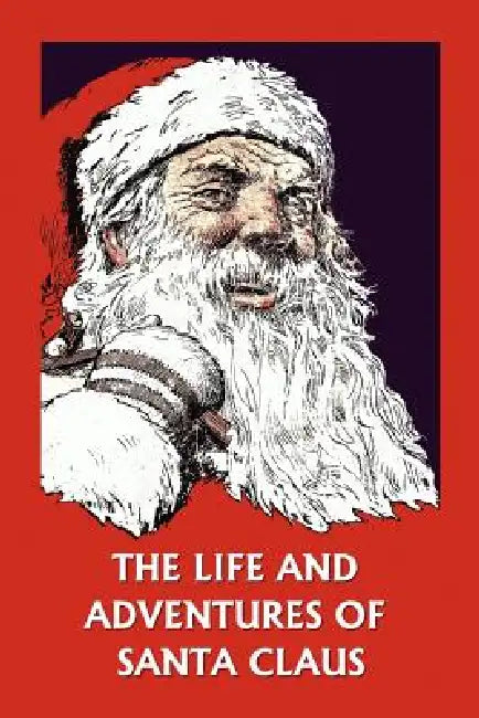 Buy The Life and Adventures of Santa Claus (Yesterday's Classics) (English, Amelia C. Houghton | Hokie) Online at Best Price - BookBajar