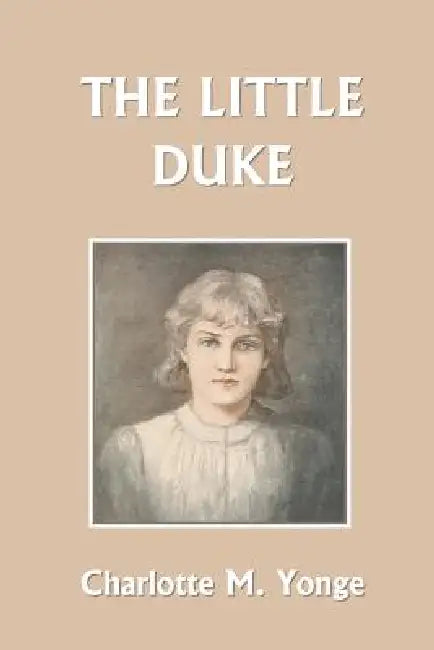 The Little Duke (Yesterday's Classics) (English, Charlotte M. Yonge) - Image 1 - BookBajar