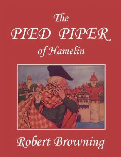 Buy The Pied Piper of Hamelin (Yesterday's Classics) (English, Robert Browning | Hope Dunlap) Online at Best Price - BookBajar