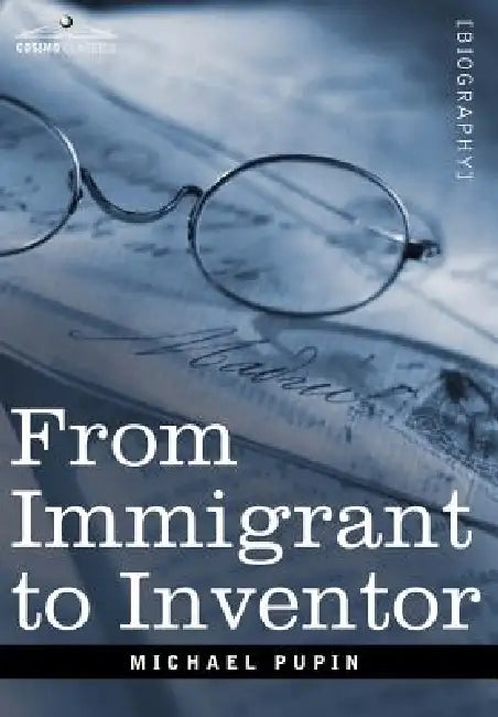 Buy From Immigrant to Inventor (English, Michael Pupin) Online at Best Price - BookBajar
