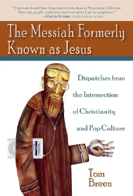 Buy The Messiah Formerly Known as Jesus (English, Tom Breen) Online at Best Price - BookBajar