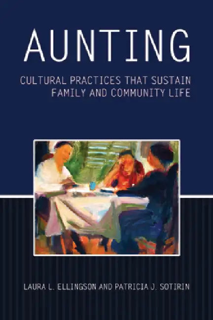 Buy Aunting (English, Laura L. Ellingson | Patricia J. Sotirin) Online at Best Price - BookBajar