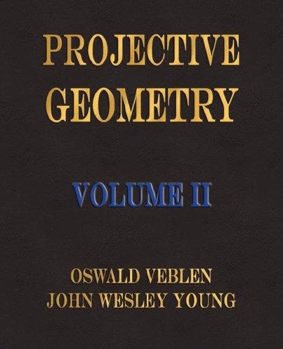 Buy Projective Geometry - Volume II (English, Oswald Veblen | John Wesley Young) Online at Best Price - BookBajar