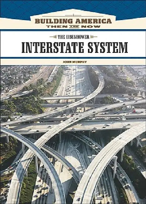 Buy The Eisenhower Interstate System (English, John Murphy | John Murphy) Online at Best Price - BookBajar