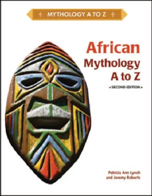 Buy African Mythology A to Z (English, Patricia Ann Lynch | Jeremy Roberts) Online at Best Price - BookBajar