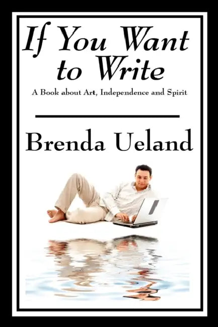 Buy If You Want to Write (English, Brenda Ueland) Online at Best Price - BookBajar
