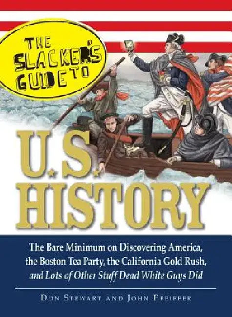 Buy The Slackers Guide to U.S. History (English, Don Stewart) Online at Best Price - BookBajar
