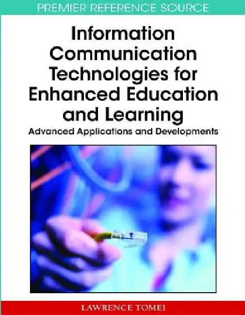 Buy Information Communication Technologies for Enhanced Education and Learning (English, Lawrence a. Tomei) Online at Best Price - BookBajar