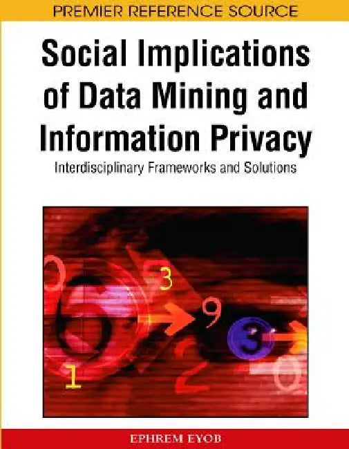 Buy Social Implications of Data Mining and Information Privacy (English, Ephrem Eyob) Online at Best Price - BookBajar