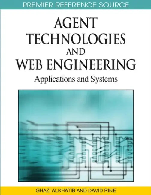 Buy Agent Technologies and Web Engineering (English, Ghazi I. Alkhatib | David C. Rine) Online at Best Price - BookBajar